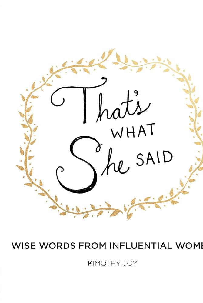 Rose & Lee Co That's What She Said: Wise Words from Influential Women Home & Gifts