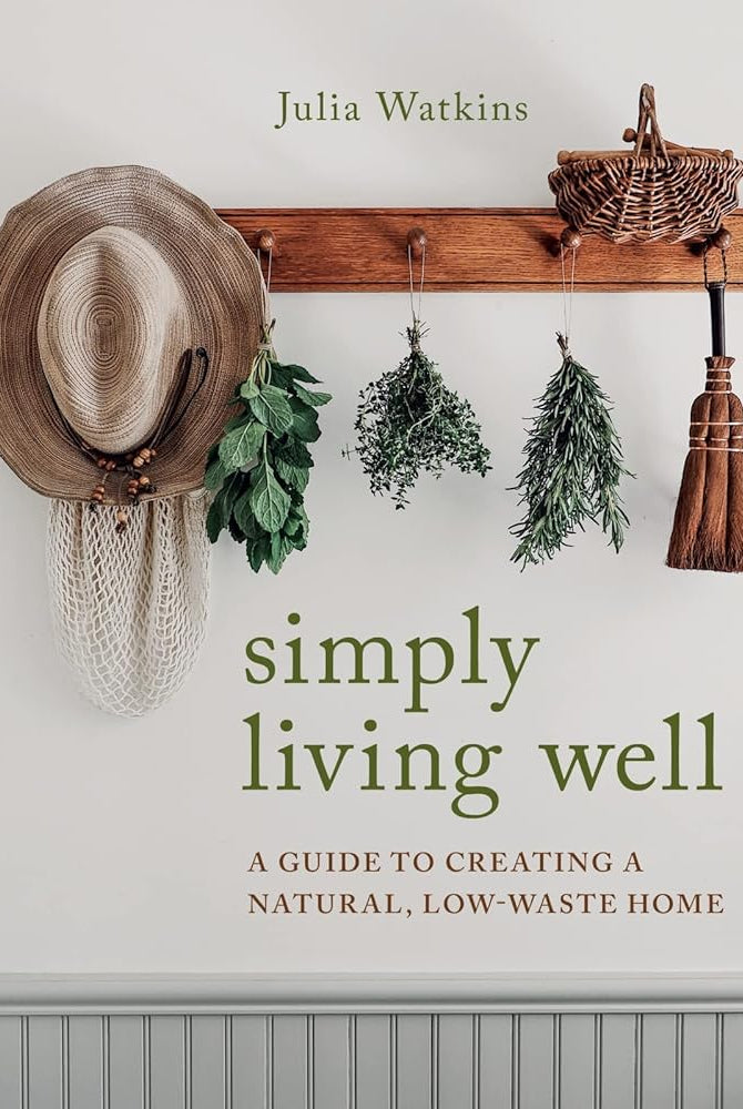Rose & Lee Co Simply Living Well: A Guide to Creating a Natural, Low-Waste Home Home & Gifts