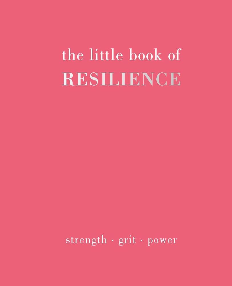 The Little Book of Resilience: Strength. Grit. Power cover image