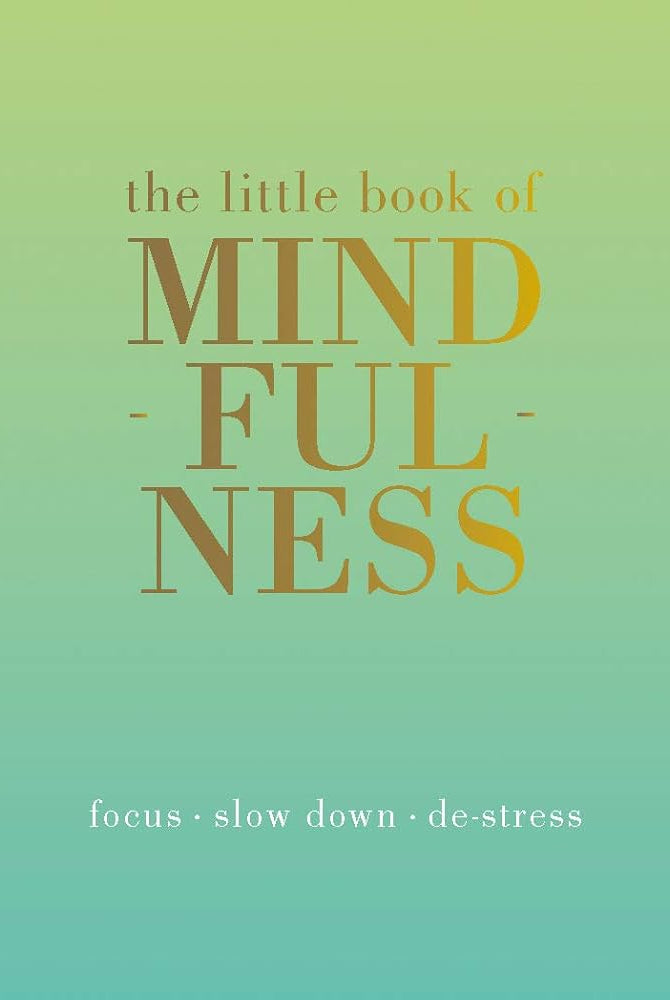 Rose & Lee Co The Little Book of Mindfulness: Focus. Slow Down. De - stress. Home & Gifts