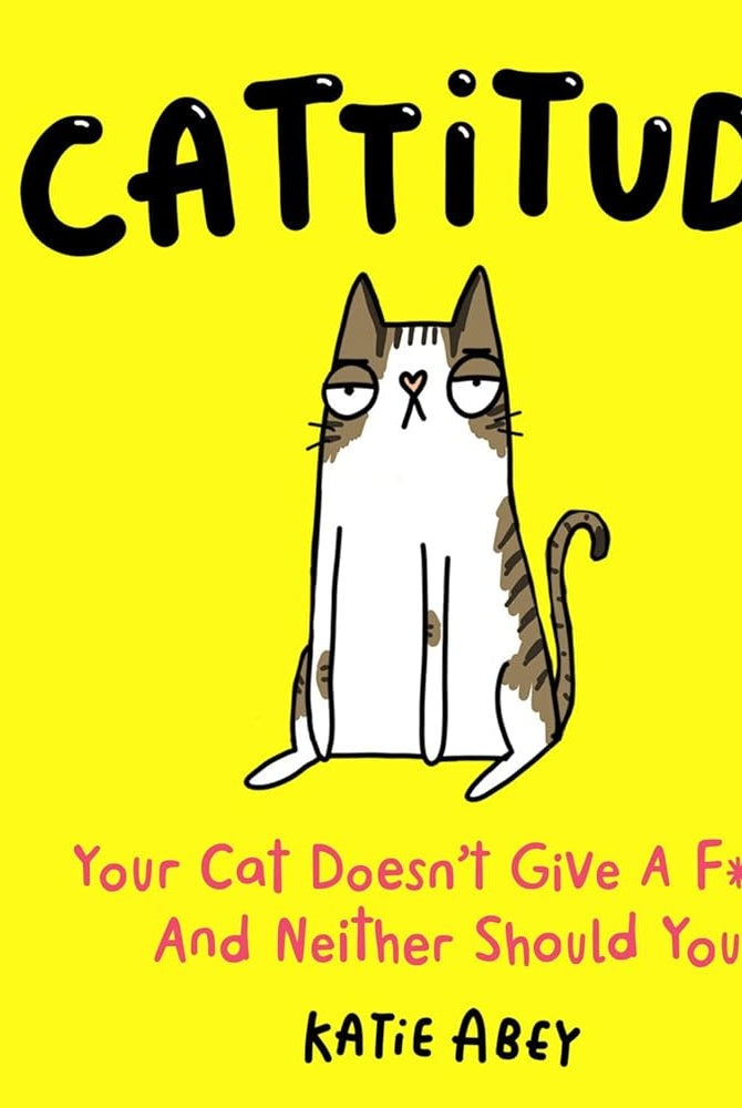 Rose & Lee Co Cattitude: Your Cat Doesn’t Give a F*** and Neither Should You Home & Gifts