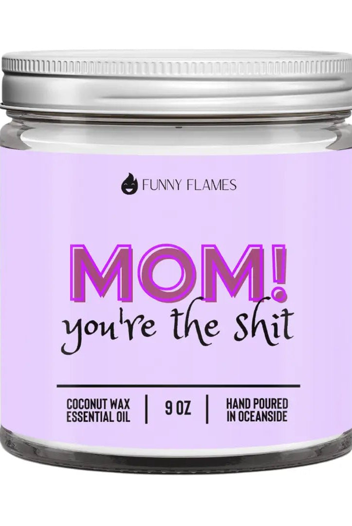 Rose & Lee Co Mom! You're the Sh*t Candle, 9oz Candles