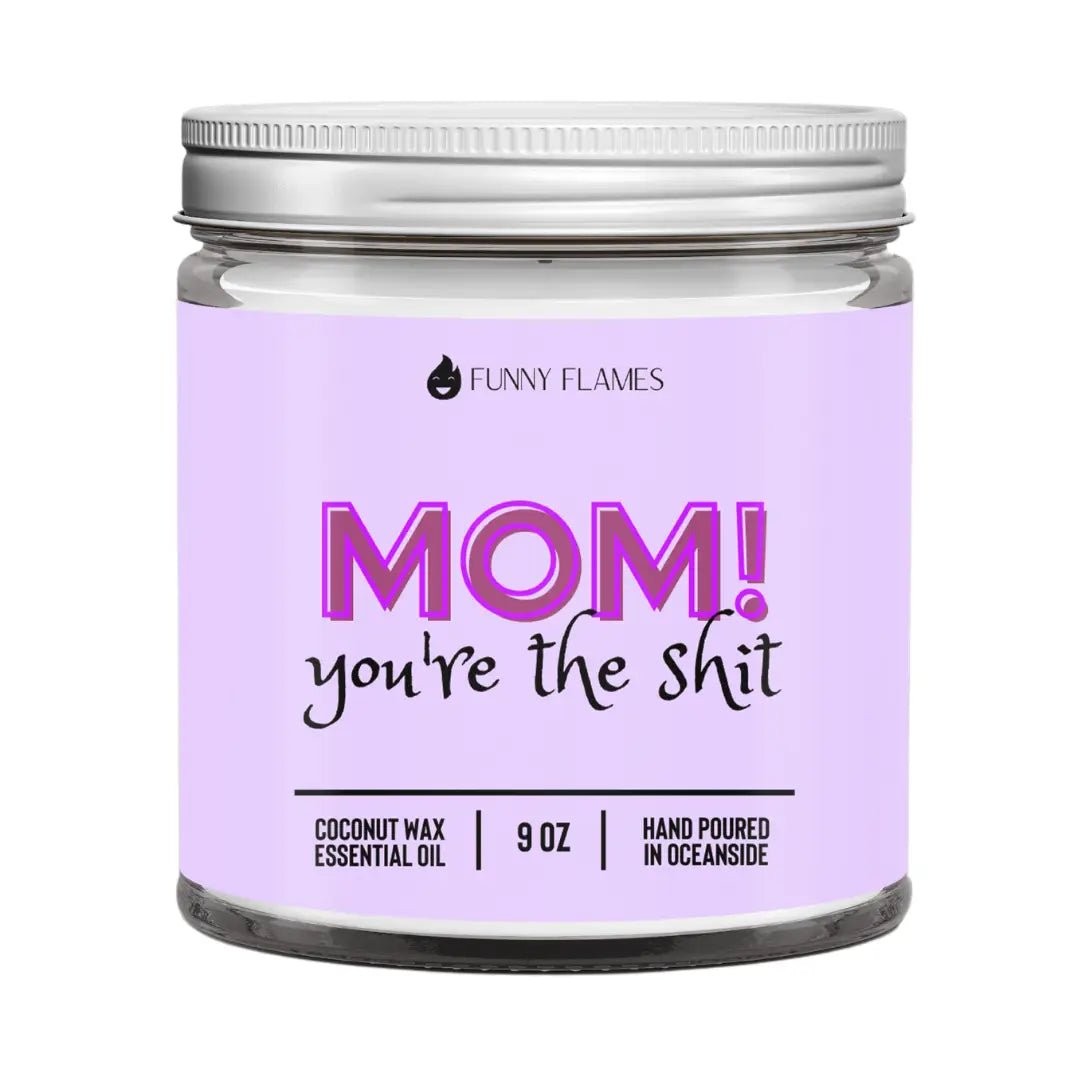Rose & Lee Co Mom! You're the Sh*t Candle, 9oz Candles