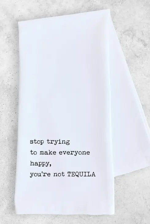 Rose & Lee Co You're Not Tequila Tea Towel Home & Gifts