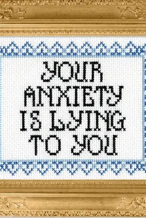 Rose & Lee Co Deluxe Cross Stitch Kit, Your Anxiety Is Lying To You Home & Gifts