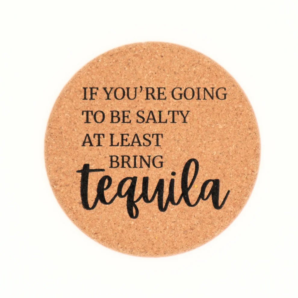 Rose & Lee Co Cork Coaster, At Least Bring Tequila Drinkware