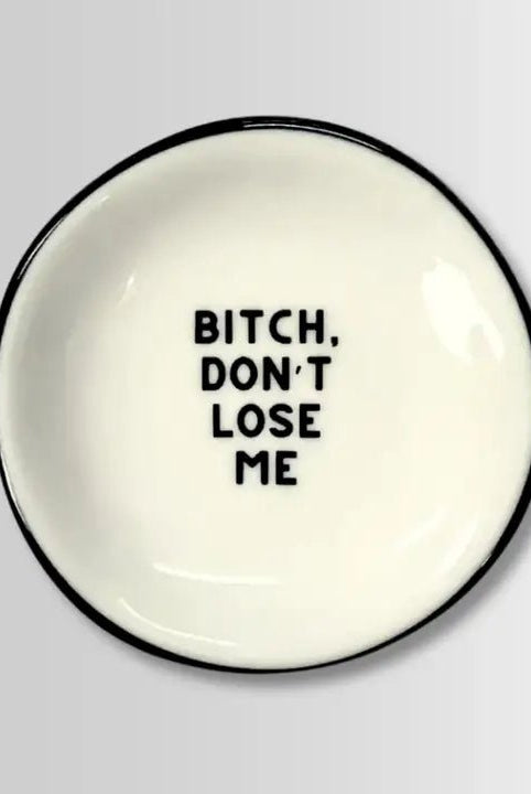 Rose & Lee Co Ring Dish, Bitch Don't Lose Me Home & Gifts