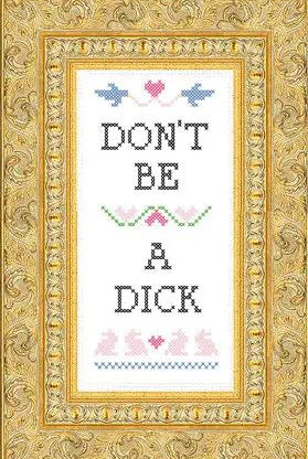 Rose & Lee Co Deluxe Cross Stitch Kit, Don't Be A Dick Home & Gifts