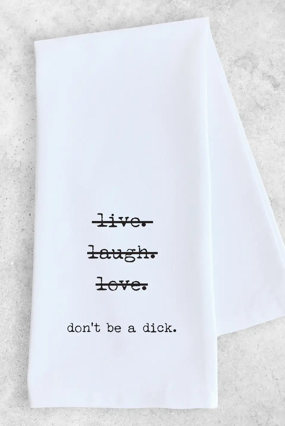 Rose & Lee Co Don't Be A D!ck Tea Towel Home & Gifts
