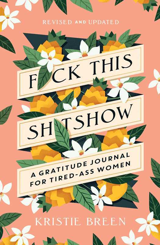 F*ck this Shit Show Gratitude Journal