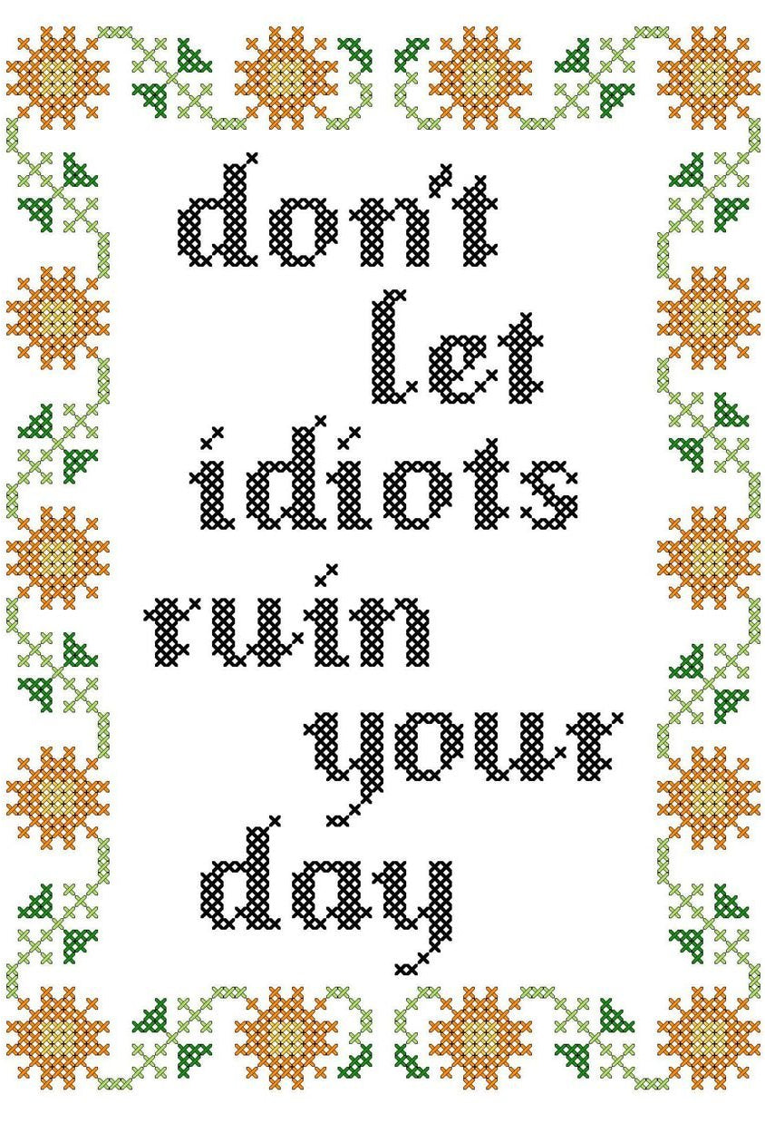 Rose & Lee Co Deluxe Cross Stitch Kit, Don't Let Idiots Ruin Your Day Home & Gifts