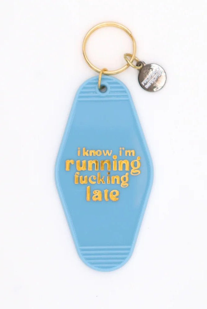 Rose & Lee Co Keychain, I Know I'm Running Late Home & Gifts