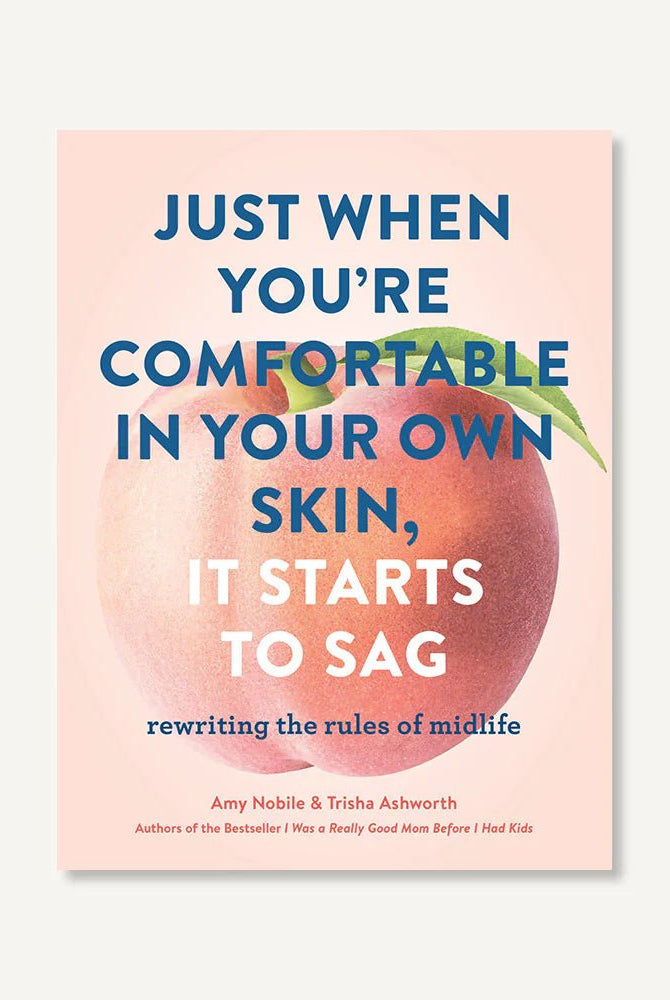 Rose & Lee Co Just When You're Comfortable In Your Own Skin, It Starts To Sag Book Home & Gifts
