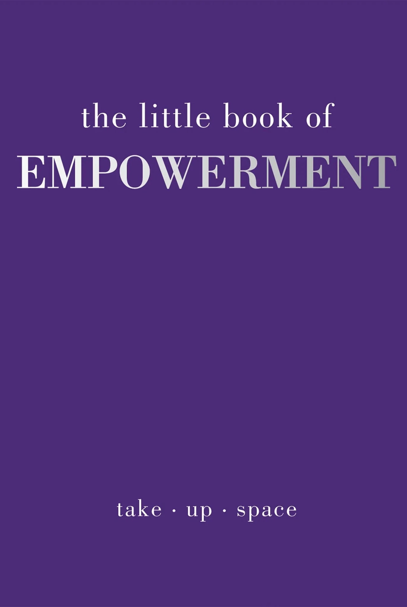 Rose & Lee Co The Little Book of Empowerment: Take. Up. Space. Home & Gifts