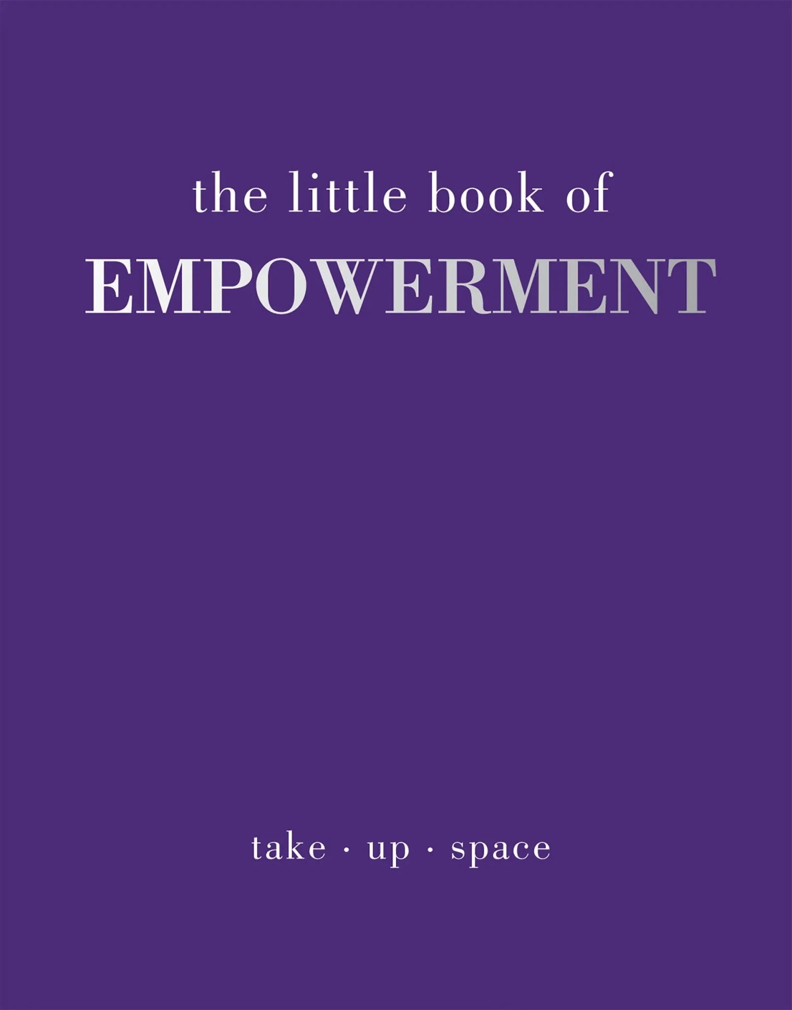 Rose & Lee Co The Little Book of Empowerment: Take. Up. Space. Home & Gifts