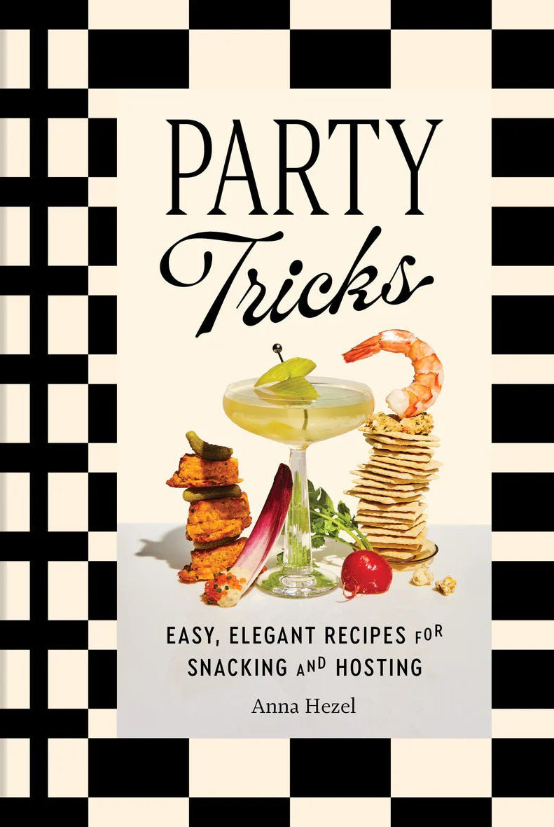Rose & Lee Co Party Tricks: Easy, Elegant Recipes for Snacking and Hosting Home & Gifts