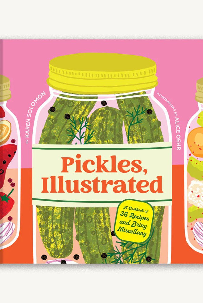 Rose & Lee Co Pickles, Illustrated: A Cookbook of 36 Recipes and Briny Miscellany Home & Gifts