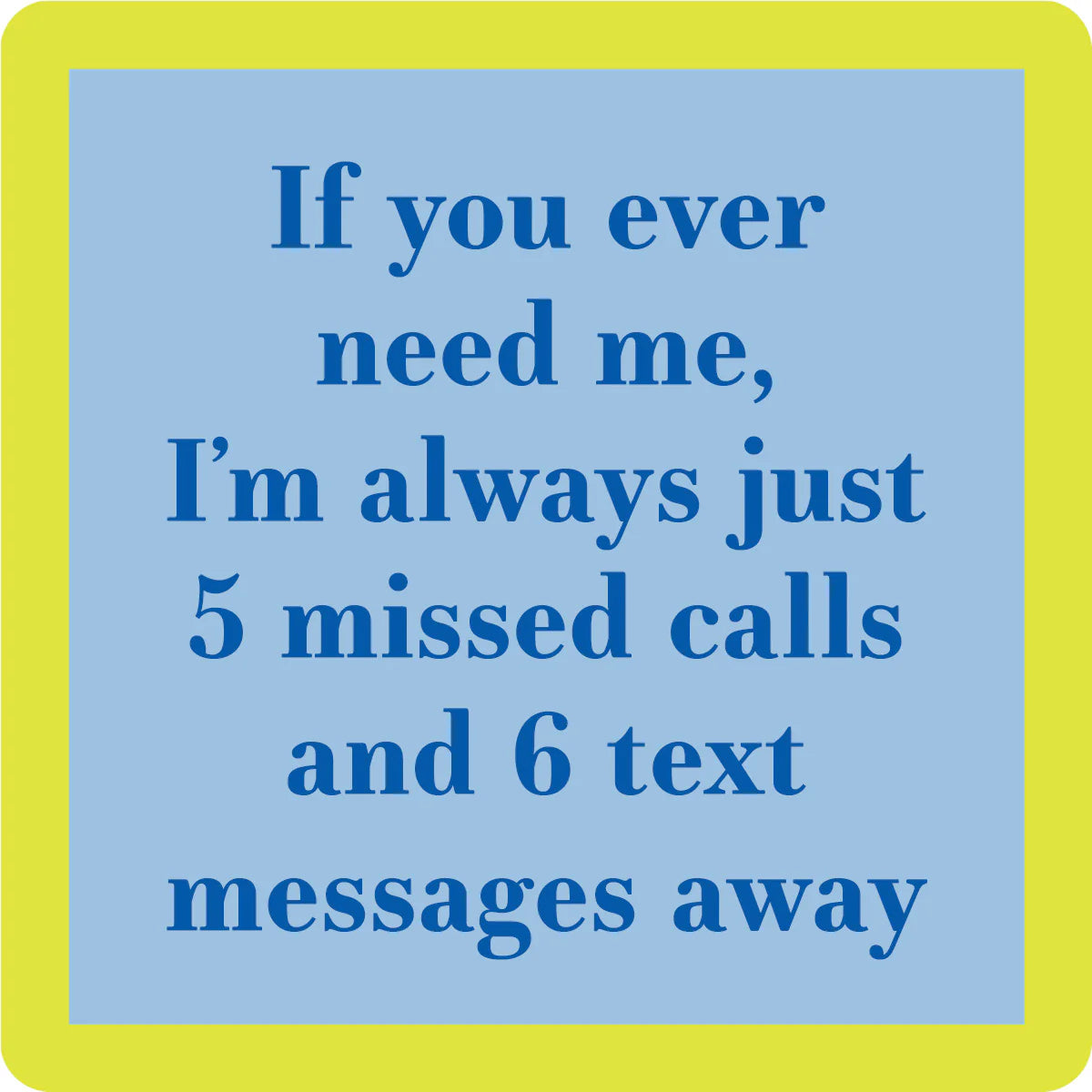 5 Missed Calls Coaster