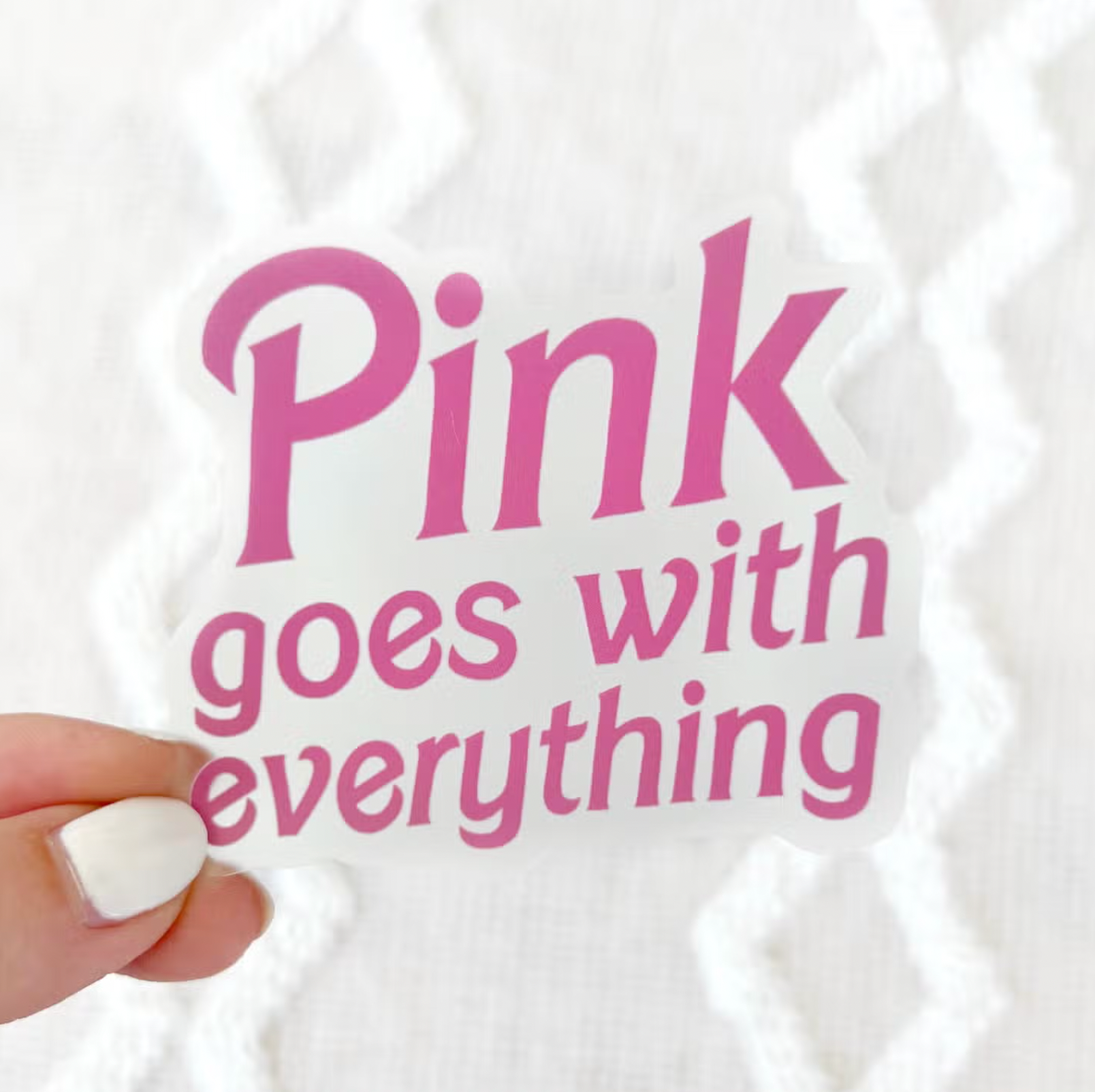 Clear Pink Goes with Everything Barbie Sticker Apex Ethical Boutique
