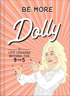 Be More Dolly: Life Lessons Beyond the 9 to 5 cover image
