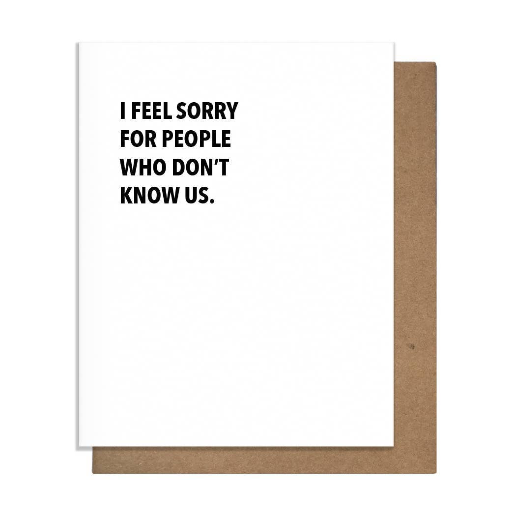 Don't Know Us Friendship Card