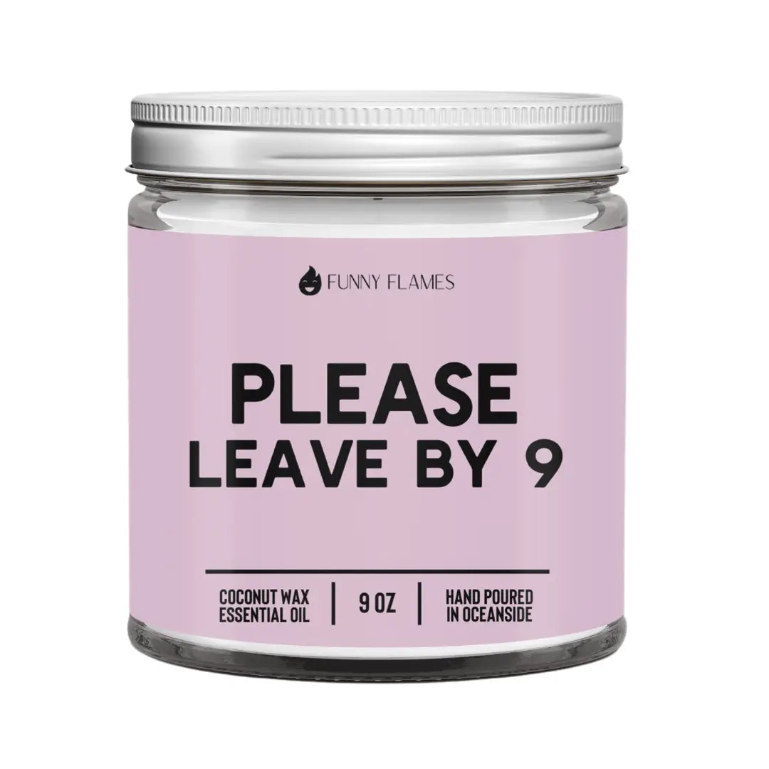 Please Leave By 9, 9 oz Candle