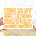 Stickers, Emotional Support Water Bottle Apex Ethical Boutique
