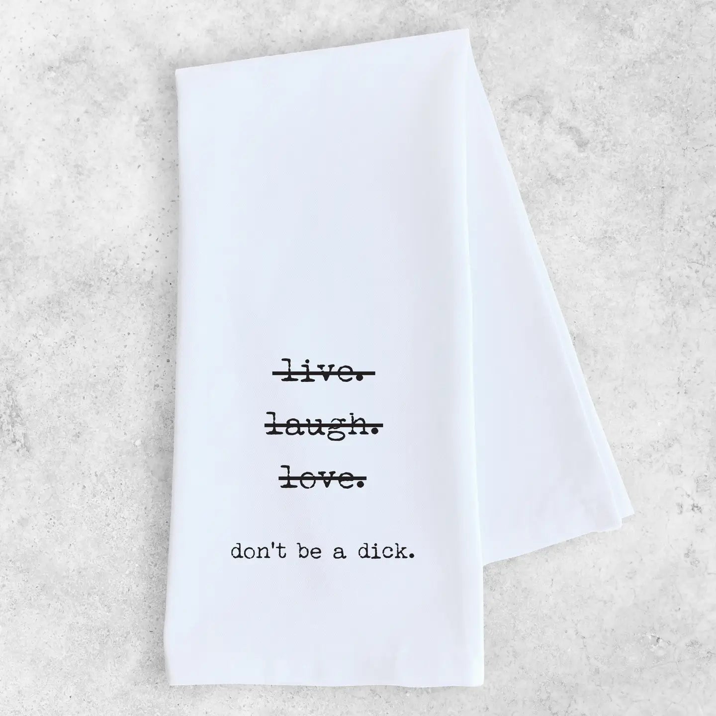Don't Be A D!ck Tea Towel