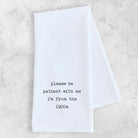 I'm From The 1900s Tea Towel