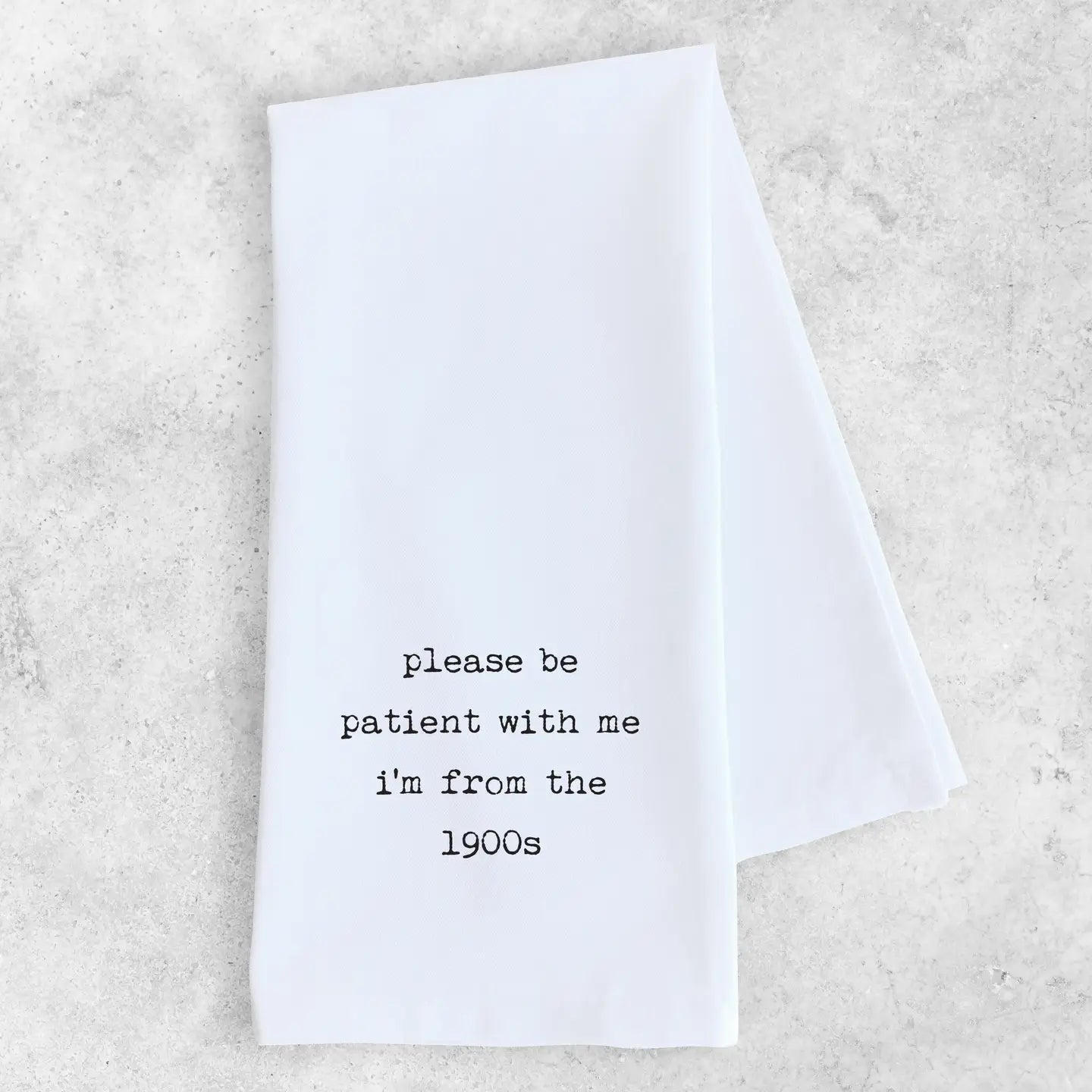 I'm From The 1900s Tea Towel