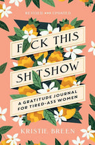 F*ck this Shit Show Gratitude Journal