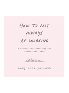 Rose & Lee Co How to Not Always Be Working Book Home & Gifts