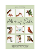 Rose & Lee Co Mothering Earth Book Home & Gifts
