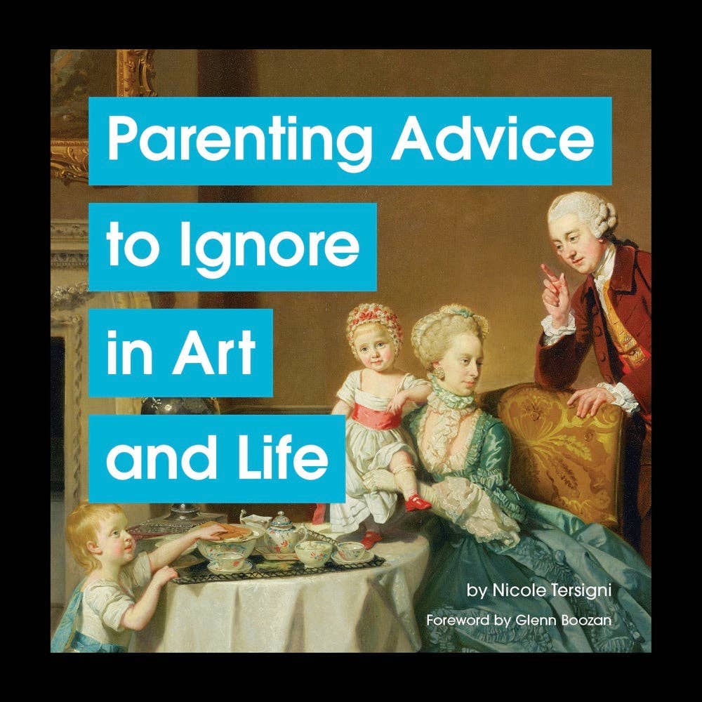 Parenting Advice To Ignore In Art And Life Hardcover Book