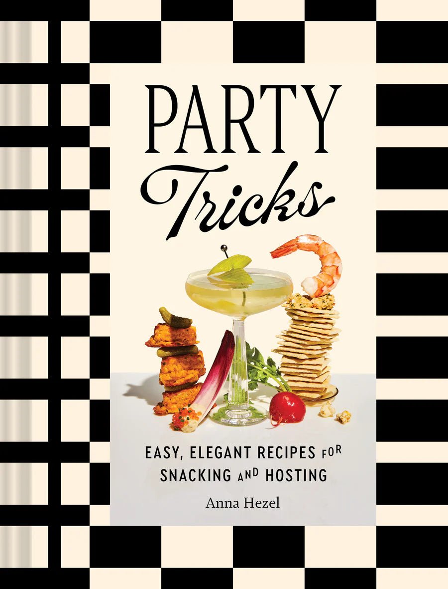 Rose & Lee Co Party Tricks: Easy, Elegant Recipes for Snacking and Hosting Home & Gifts