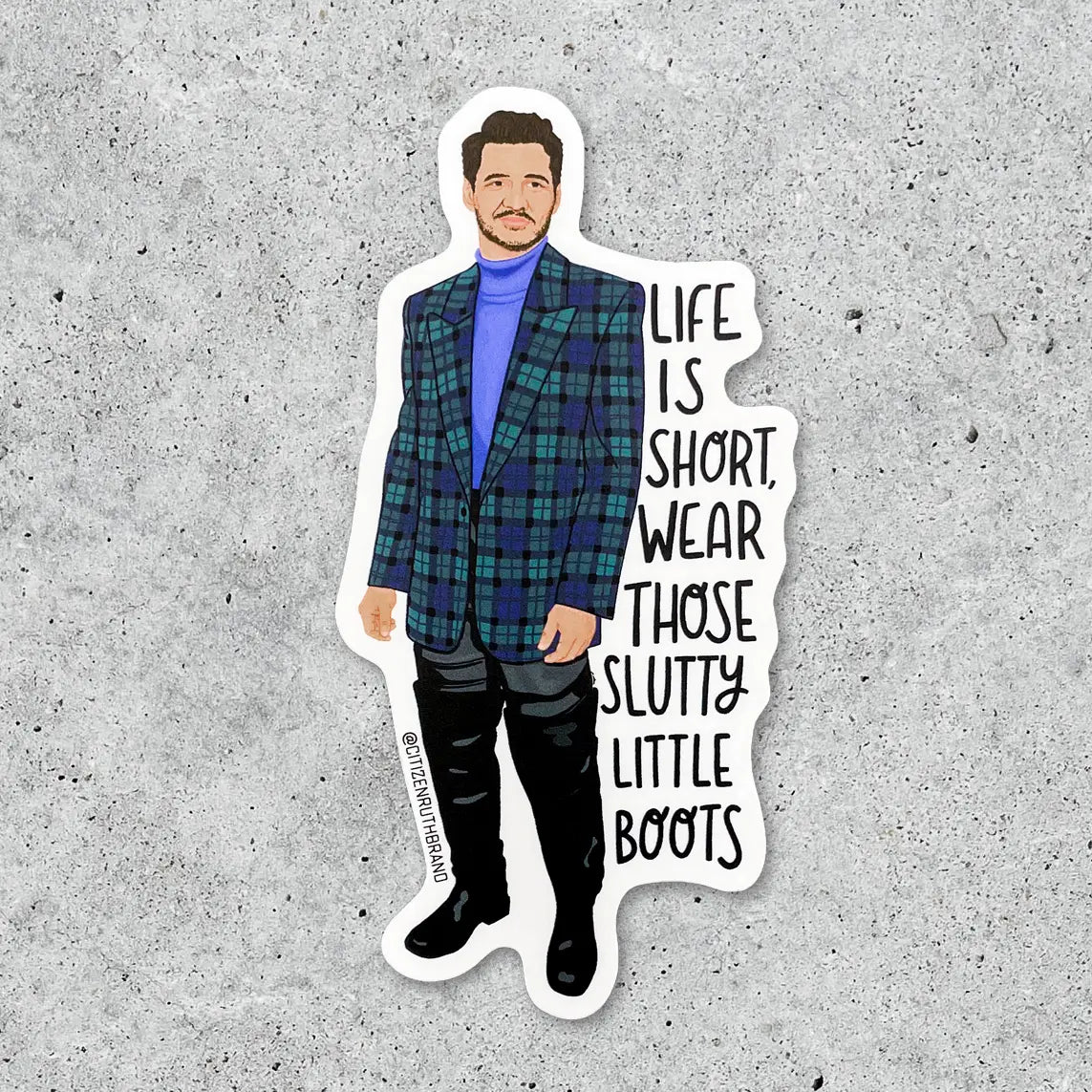 Pedro Pascal Quote about Boots Sticker