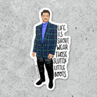 Pedro Pascal Quote about Boots Sticker