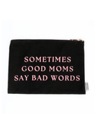 Rose & Lee Co Canvas Pouch, Sometimes Good Moms Say Bad Words Bags