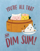 All That and Dim Sum - Rose & Lee Co