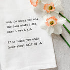 Rose & Lee Co Mom, I'm Sorry Tea Towel