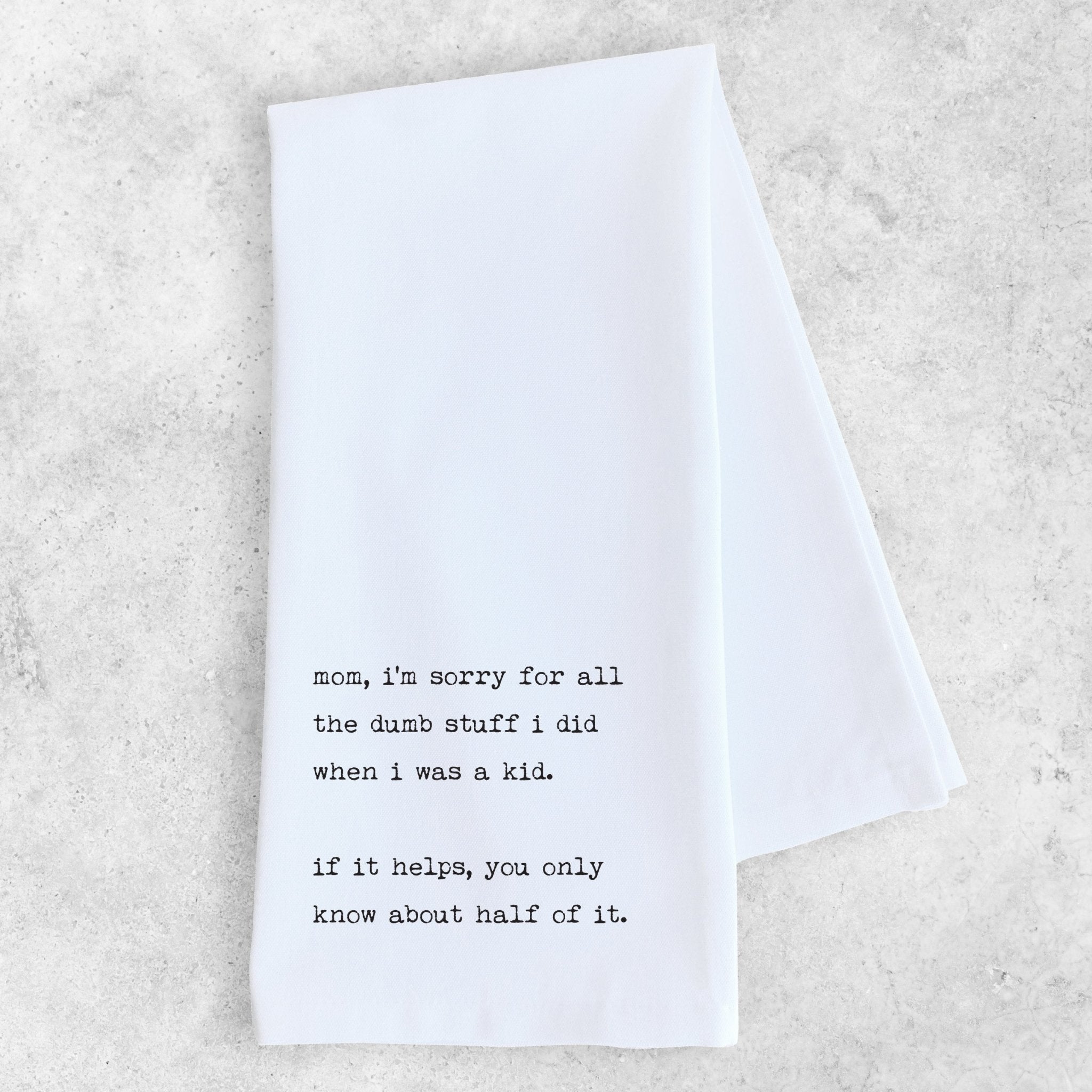 Rose & Lee Co Mom, I'm Sorry Tea Towel
