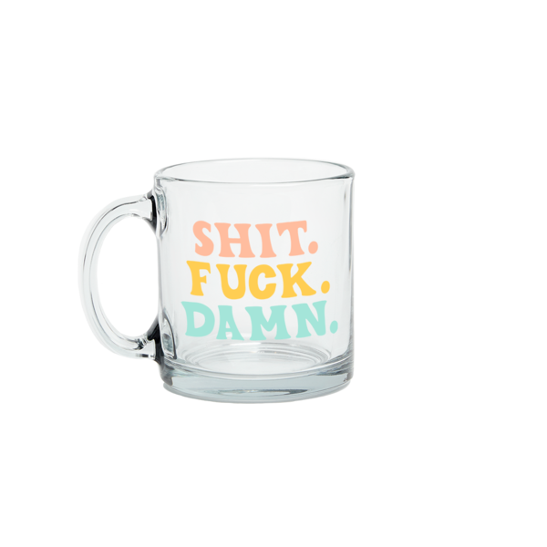 Sh*t. F*ck. Damn. Glass Mug - Rose & Lee Co