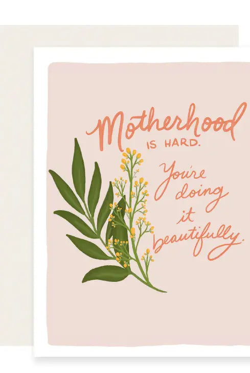 motherhood is hard you are doing it beautifully card ethical boutique apex nc made in usa